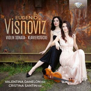 Valentina Danelon - Visnoviz: Violin Sonata, Klavierstucke  CD